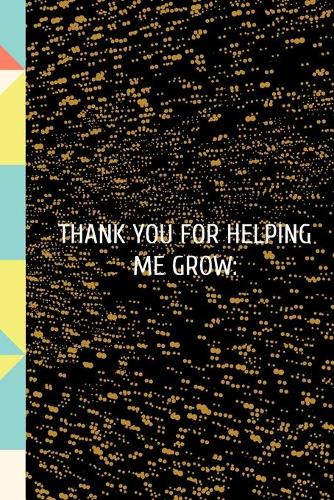 Thank You for Helping: Journal or Planner for Teacher Gift: Great for Teacher Appreciation/Thank You/Retirement/Year End Gift (Inspirational Notebooks for Teachers). Gifts