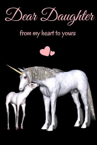 Dear Daughter From my Heart to Yours: 6 X 9 110 Page Blank Journal To Write Letters To Your Daughter as she Grows Up