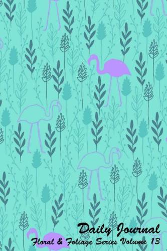 Daily Journal Floral and Foliage Series Volume 13