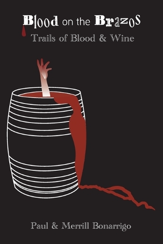 The Trail of Blook and Wine: Blood on the Brazos(2 The Trail of Blood and Wine)