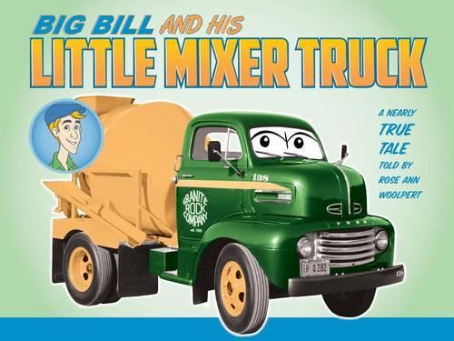 Big Bill and His Little Mixer Truck