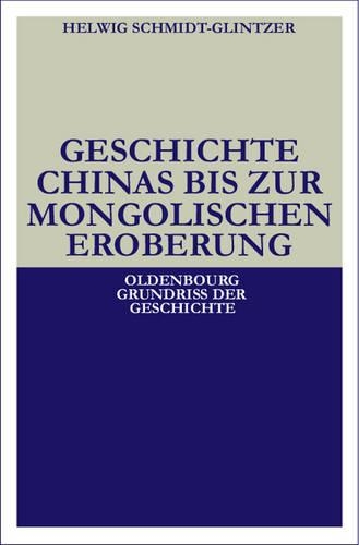Geschichte Chinas Bis Zur Mongolischen Eroberung 250 V.Chr.-1279 N.Chr.