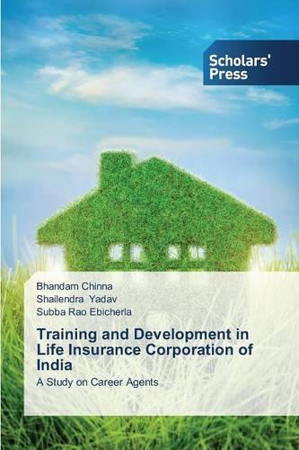 Training and Development in Life Insurance Corporation of India: (English)