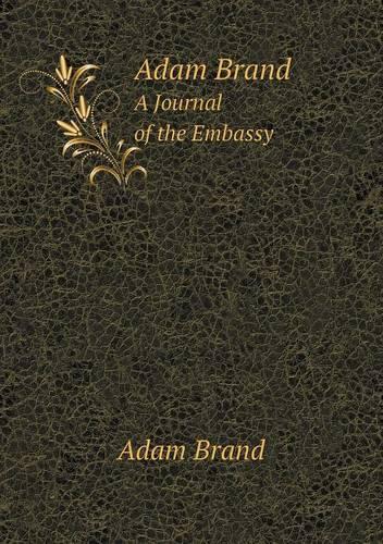 Adam Brand A Journal of the Embassy