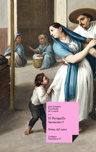El Periquillo Sarniento: Tomo I(97 Narrativa)