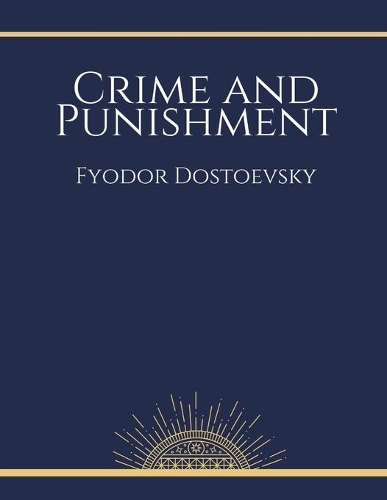 Crime and Punishment by Fyodor Dostoevsky