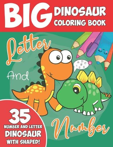 Big Dinosaur Coloring Book Letter and Number