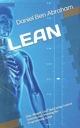 Lean: Diet, Weight Loss, and Eating Control Subconscious Morning Re-Programming Script(Subconscious Morning Re-Programming Hypnosis - Like Nlp Script)