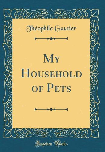 My Household of Pets (Classic Reprint)