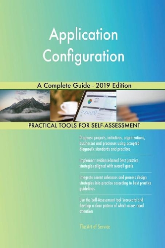 Application Configuration A Complete Guide - 2019 Edition