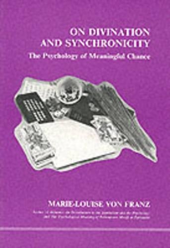 On Divination and Synchronicity: The Psychology of Meaningful Chance(3 Studies in Jungian psychology)