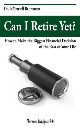 Can I Retire Yet?: How to Make the Biggest Financial Decision of the Rest of Your Life(English)