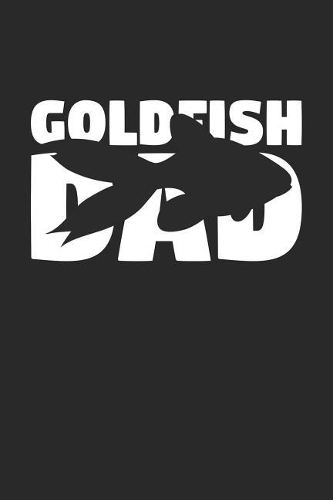 Goldfish Notebook 'Goldfish Dad' - Goldfish Diary - Father's Day Gift for Animal Lover - Mens Writing Journal