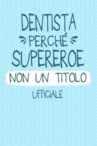 Dentista Perché Supereroe Non Un Titolo Ufficiale