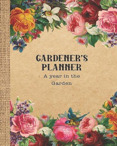 Gardener's Planner - A year in the Garden