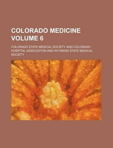 Colorado Medicine Volume 6