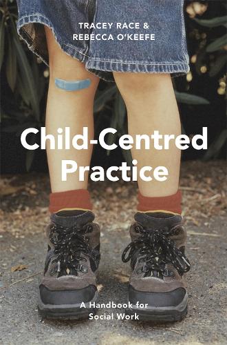Child-Centred Practice: A Handbook for Social Work(English)