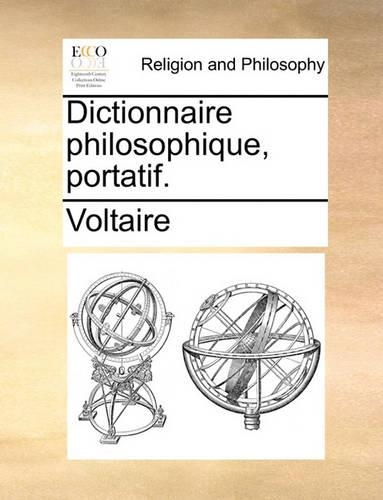 Dictionnaire Philosophique, Portatif.