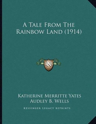 A Tale From The Rainbow Land (1914)