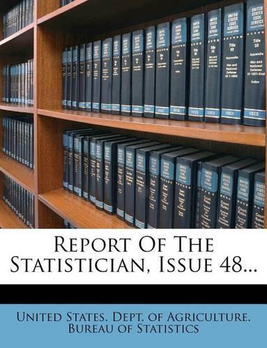 Report of the Statistician, Issue 48...: (English)
