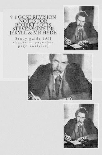 9-1 GCSE REVISION NOTES for ROBERT LOUIS STEVENSON'S DR JEKYLL & MR HYDE: Study guide (All chapters, page-by-page analysis)(English)