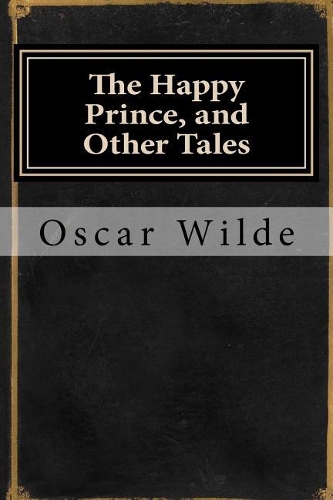 The Happy Prince, and Other Tales