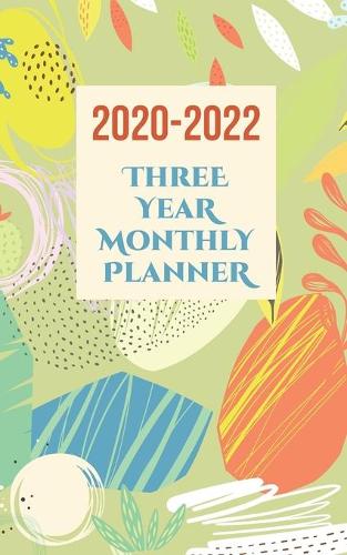 2020-2022 Three Year Monthly Planner and Organizer with One Month At-A-Glance: 36 Month Gift Agenda Scheduler - January 2020 to December 2022, Pocket Size Planner; 5 x 8 inch; 12.7 x 20.32 cm
