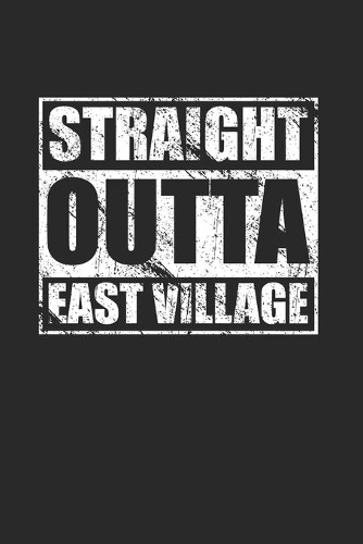 Straight Outta East Village 120 Page Notebook Lined Journal for East Village NYC Pride