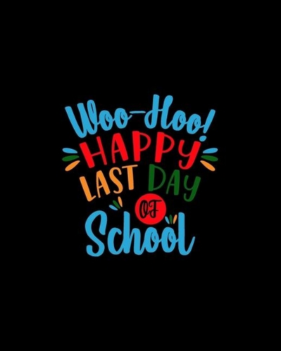 Woo-hoo! Happylast Day School