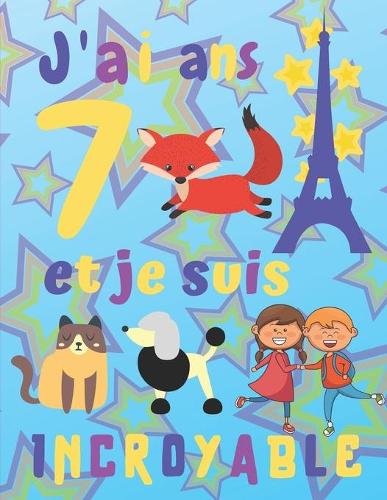 J'ai 7 ans et je suis Incroyable