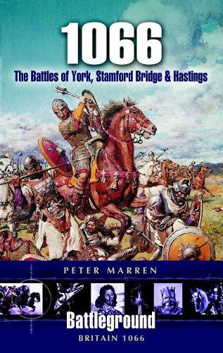 1066: The Battles of York, Stamford Bridge & Hastings(Battleground Britain)