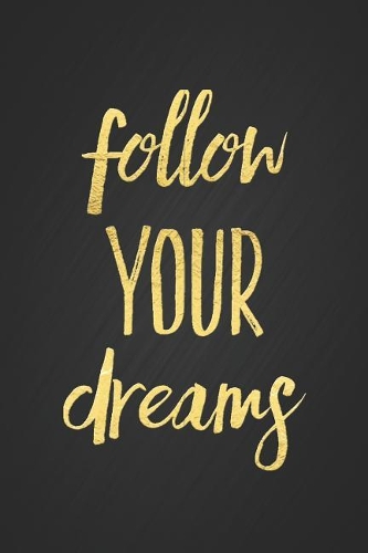 Follow Your Dreams