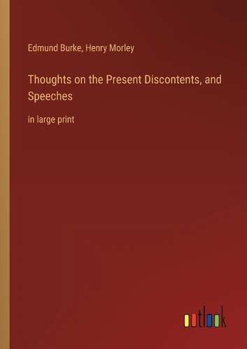 Thoughts on the Present Discontents, and Speeches: in large print