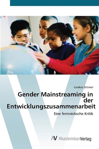 Gender Mainstreaming in der Entwicklungszusammenarbeit: (German)