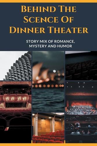 Behind The Scence Of Dinner Theater