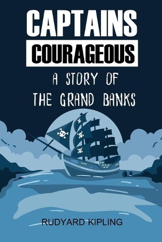 Captains Courageous - A Story of the Grand Banks: with original illustrations