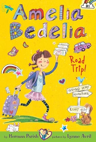 Amelia Bedelia Chapter Book #3: Amelia Bedelia Road Trip!: (Amelia Bedelia)