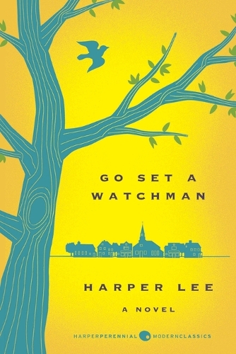 Go Set a Watchman: (Harper Perennial Deluxe Editions)