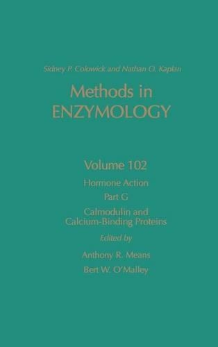 Hormone Action, Part G: Calmodulin and Calcium-Binding Proteins: Volume 102(Volume 102 Methods in Enzymology)