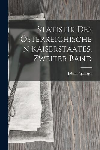 Statistik Des Österreichischen Kaiserstaates, Zweiter Band