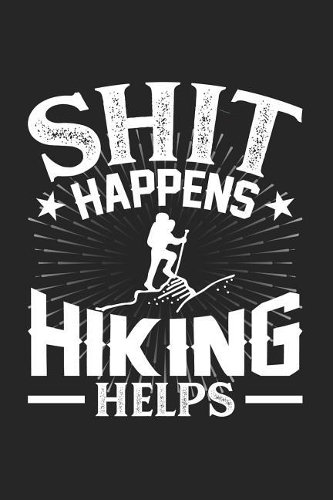 Shit Happens Hiking Helps
