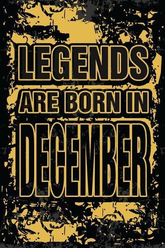 Legends Are Born In December: Personalized Gifts of Birthday Born In December Notebook Journals To Writing Blank Journal Unicorn Design For Birthday Gift in December (Unique Birt