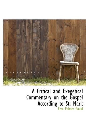 A Critical and Exegetical Commentary on the Gospel According to St. Mark: (English)