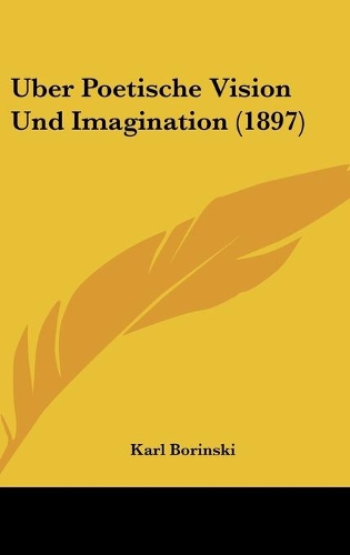 Uber Poetische Vision Und Imagination (1897)