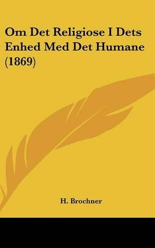 Om Det Religiose I Dets Enhed Med Det Humane (1869): (Chinese)