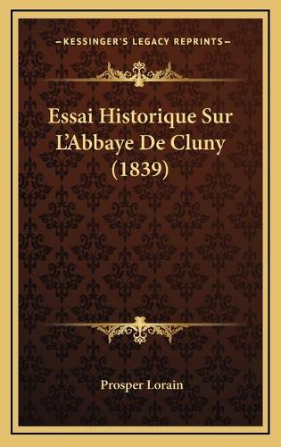 Essai Historique Sur L'Abbaye De Cluny (1839)