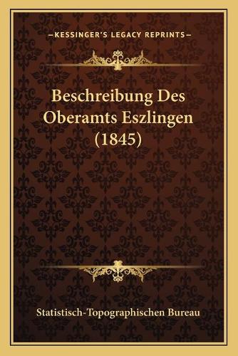 Beschreibung Des Oberamts Eszlingen (1845)