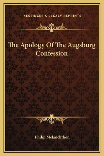 The Apology Of The Augsburg Confession