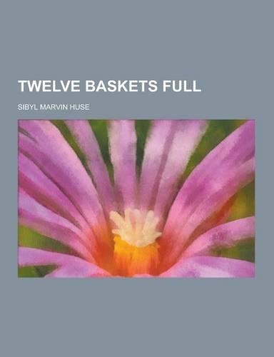 Twelve Baskets Full: (English)