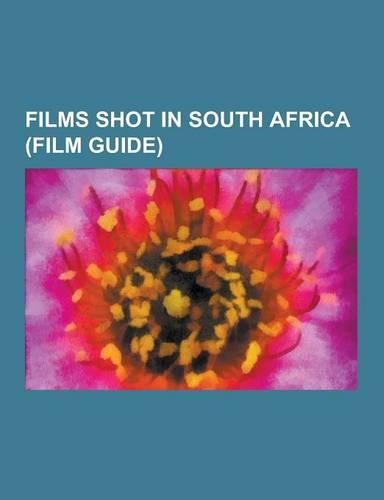 Films Shot in South Africa (Film Guide)